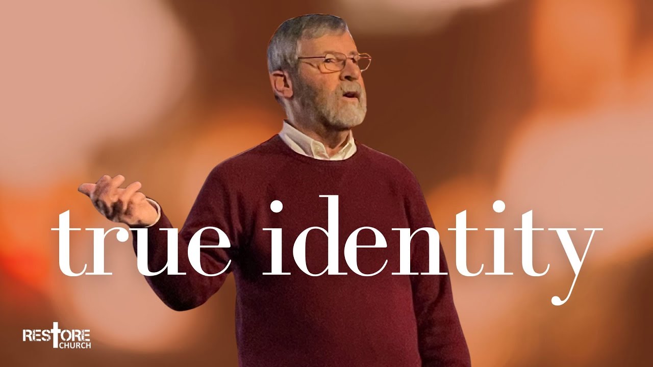 True Identity l David Carhart l Restore Church