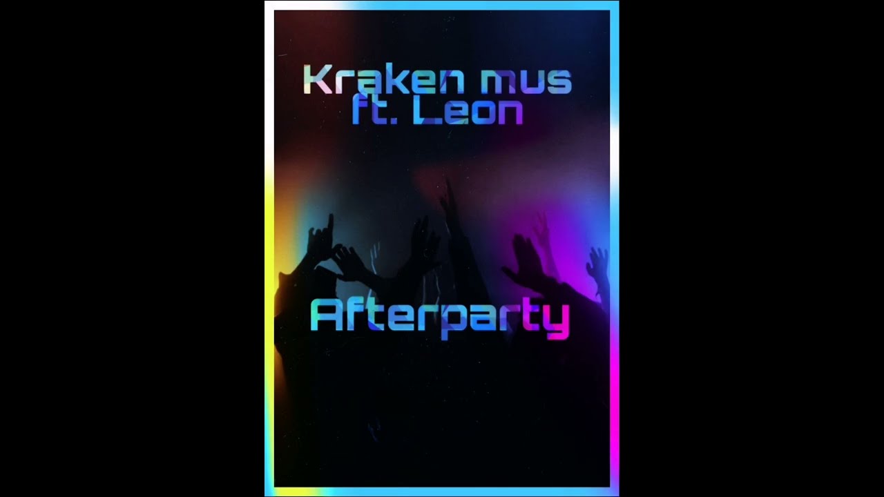 Kraken mus ft. Leon - Afterparty