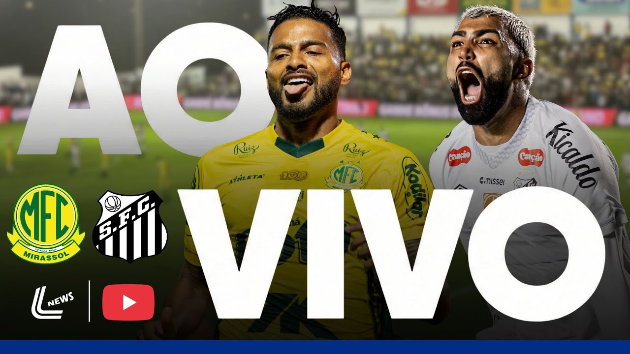 MIRASSOL X SANTOS AO VIVO DIRETO DO MAI&Atilde;O - BRASILEIR&Atilde;O AO VIVO - JOGO DO SANTOS AO VIVO
