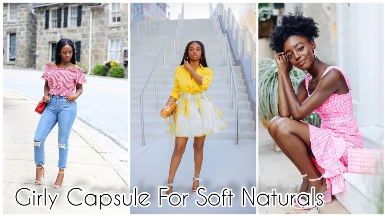 Let's Create a girly Capsule For A Soft Natural Woman