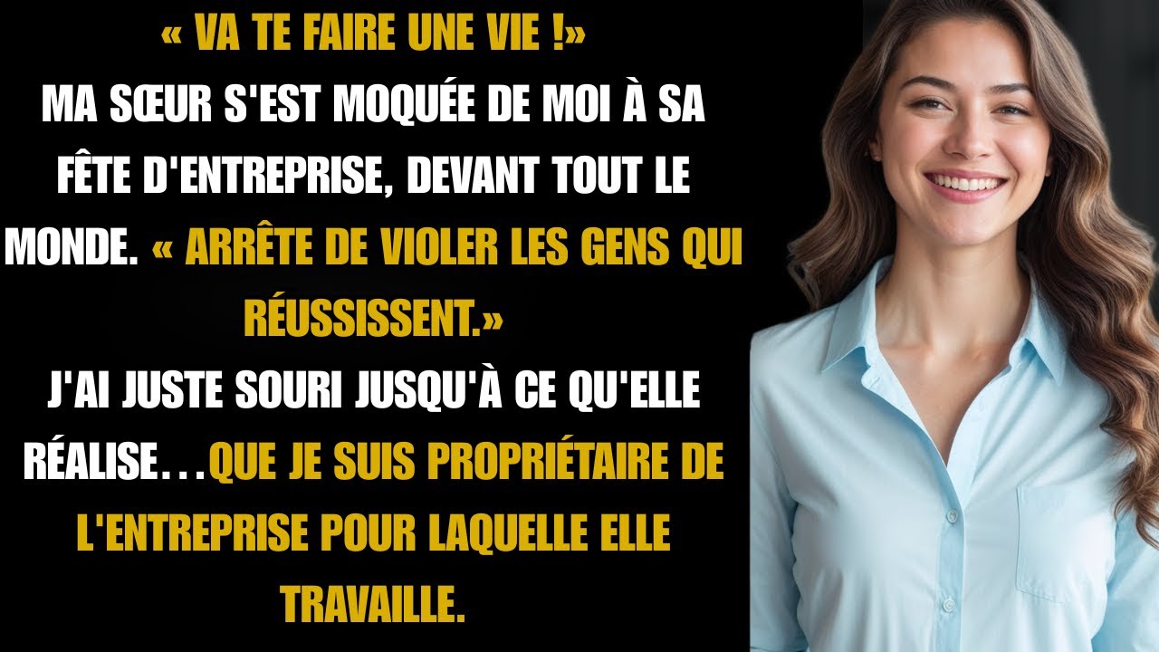 Ma sœur s'est moquée de moi… sans savoir que j'étais sa patronne