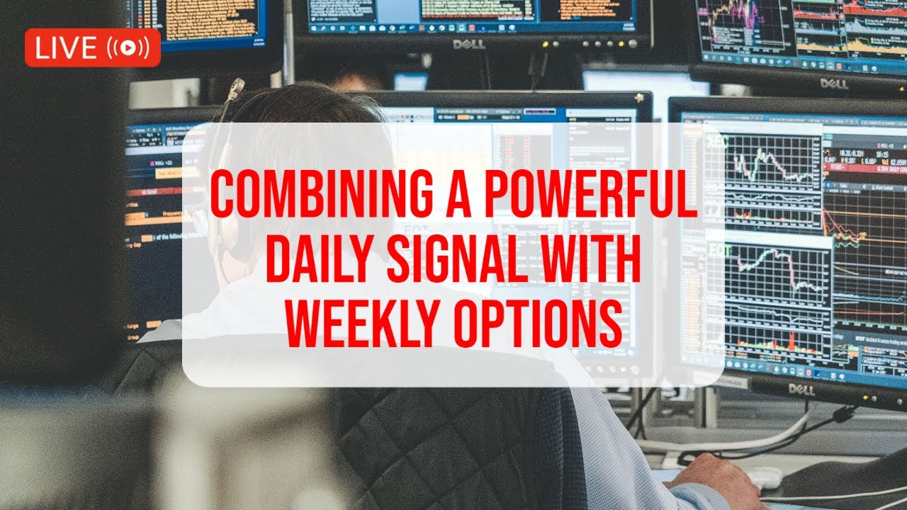 Workshop Combining a Powerful Daily Signal with Weekly Options