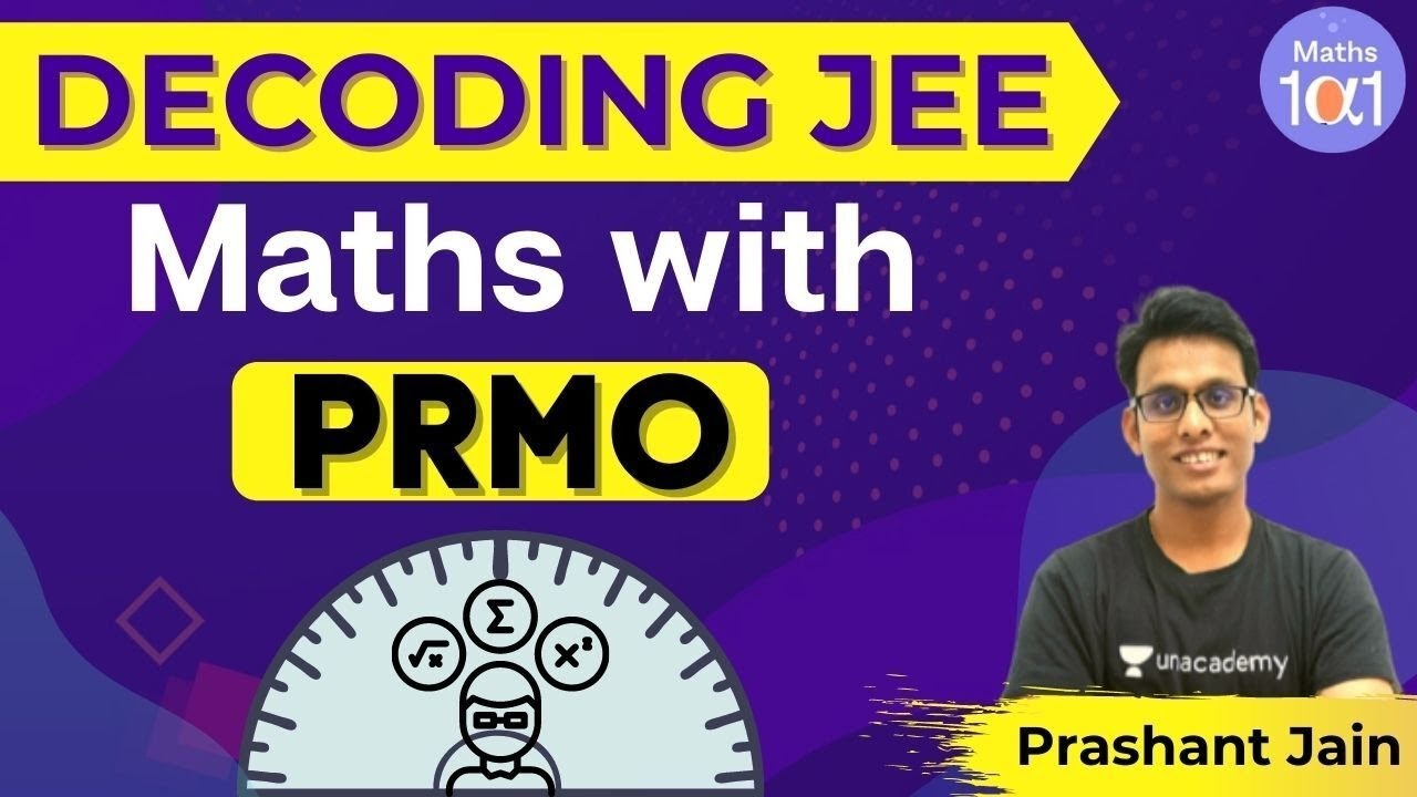 JEE Main 2021: Decoding JEE Maths with PRMO | Maths 101 | Prashant Jain