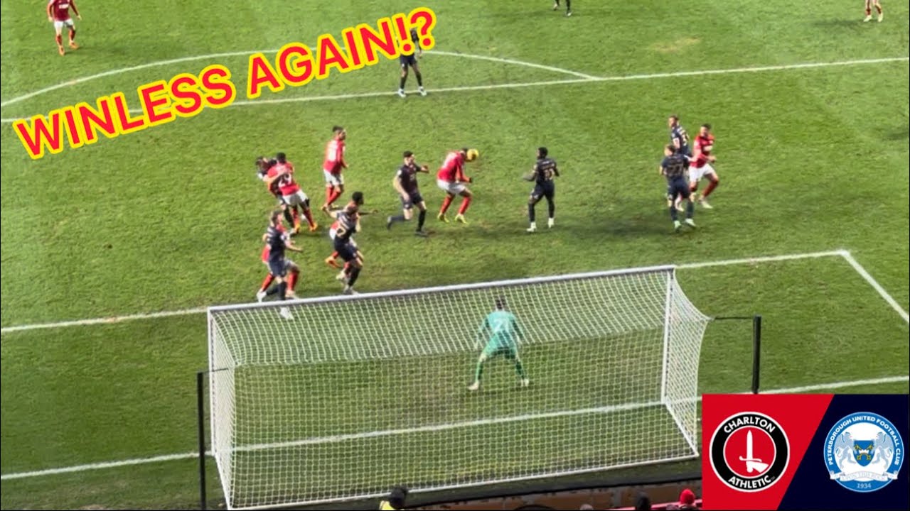 CHARLTON'S MISERABLE RUN CONTINUES... | Charlton v Peterborough Match Vlog