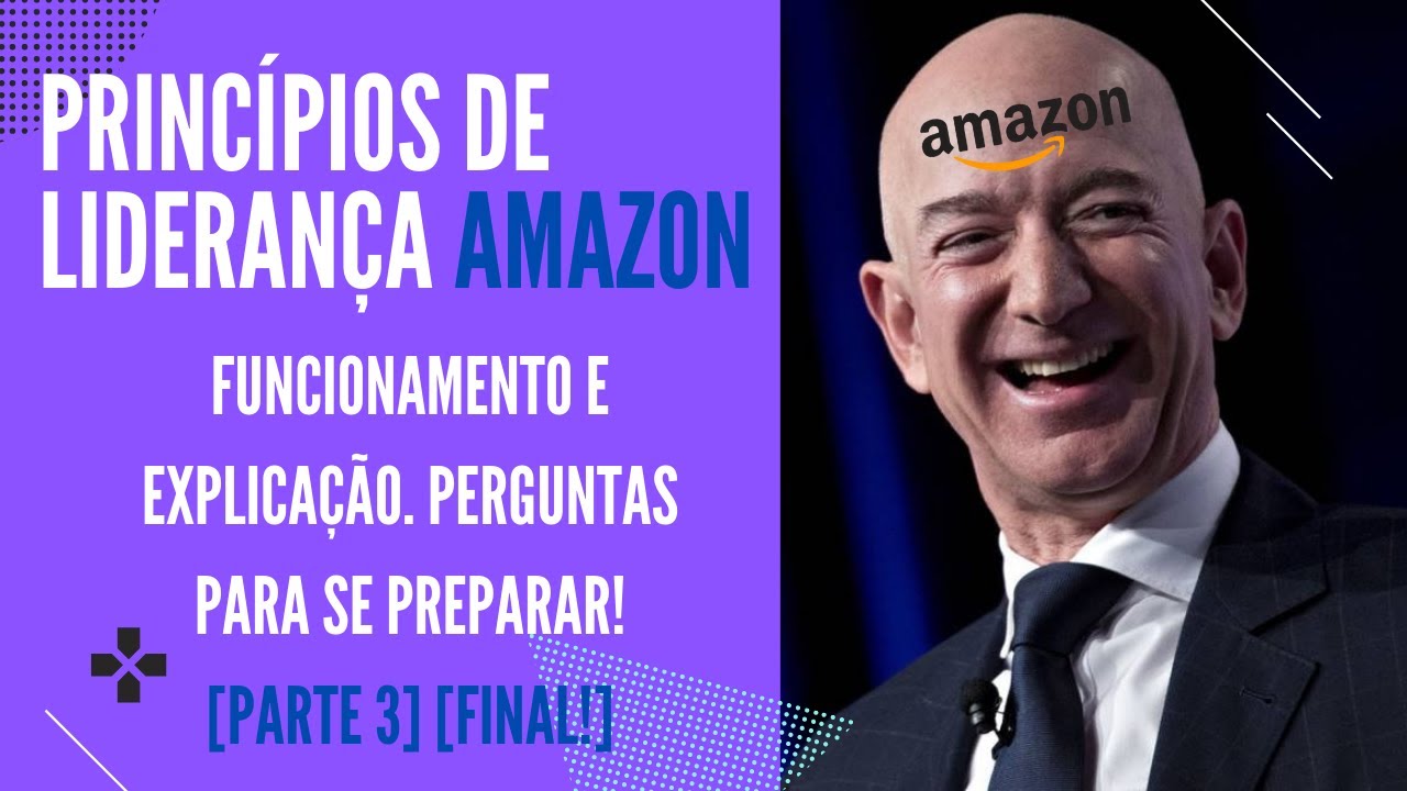 Os princípios de liderança da Amazon e perguntas de entrevista relacionadas [Parte 3] [FINAL!]