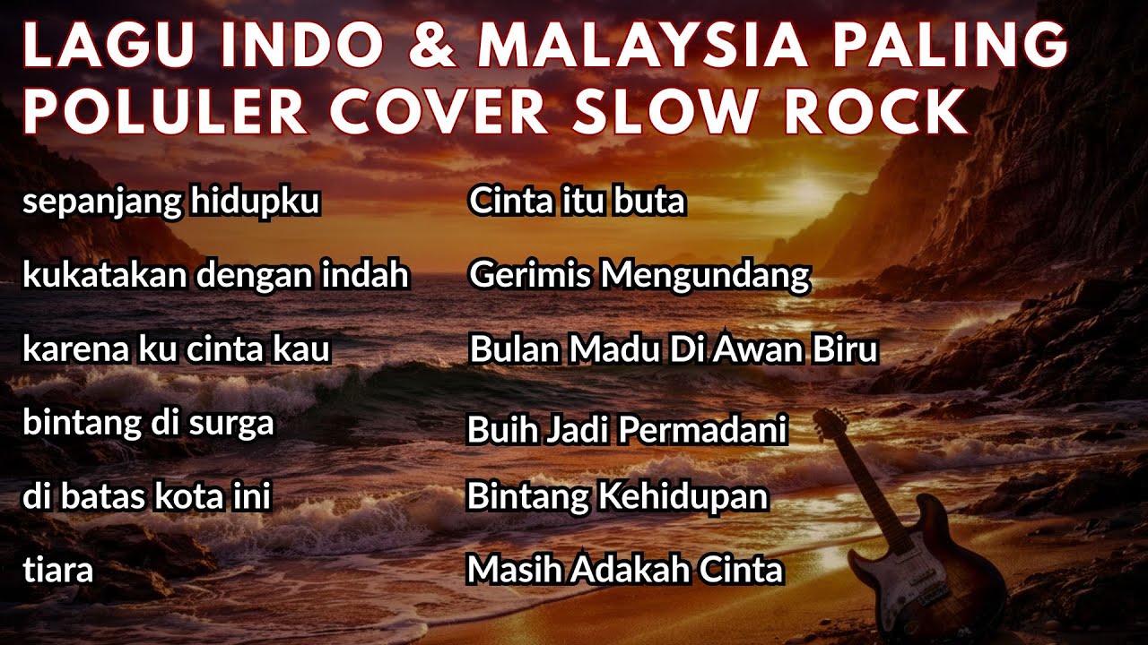 KUMPULAN LAGU POPULER INDO & MALAYSIA - cover slow rock enak untuk teman kerja dan diperjalanan