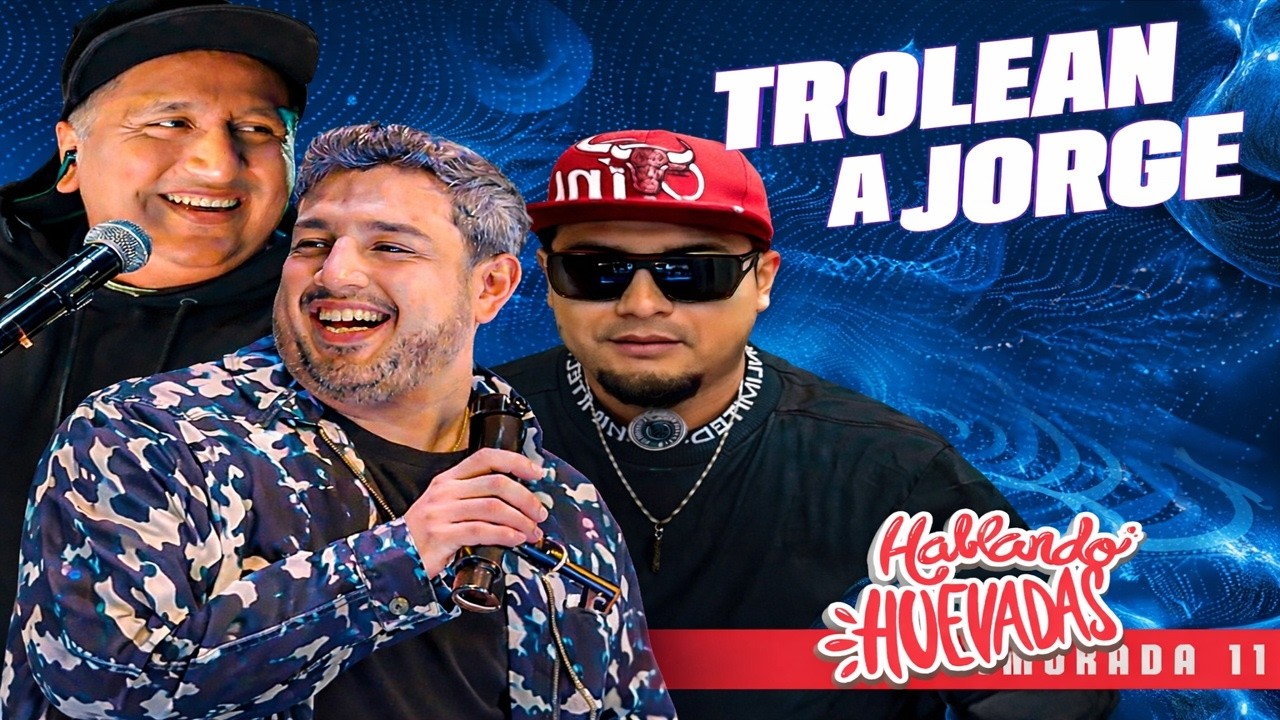 HABLANDO HUEVADAS - Undécima Temporada [TROLEAN A JORGE] // CHARLERIA REACCIONA 🔴