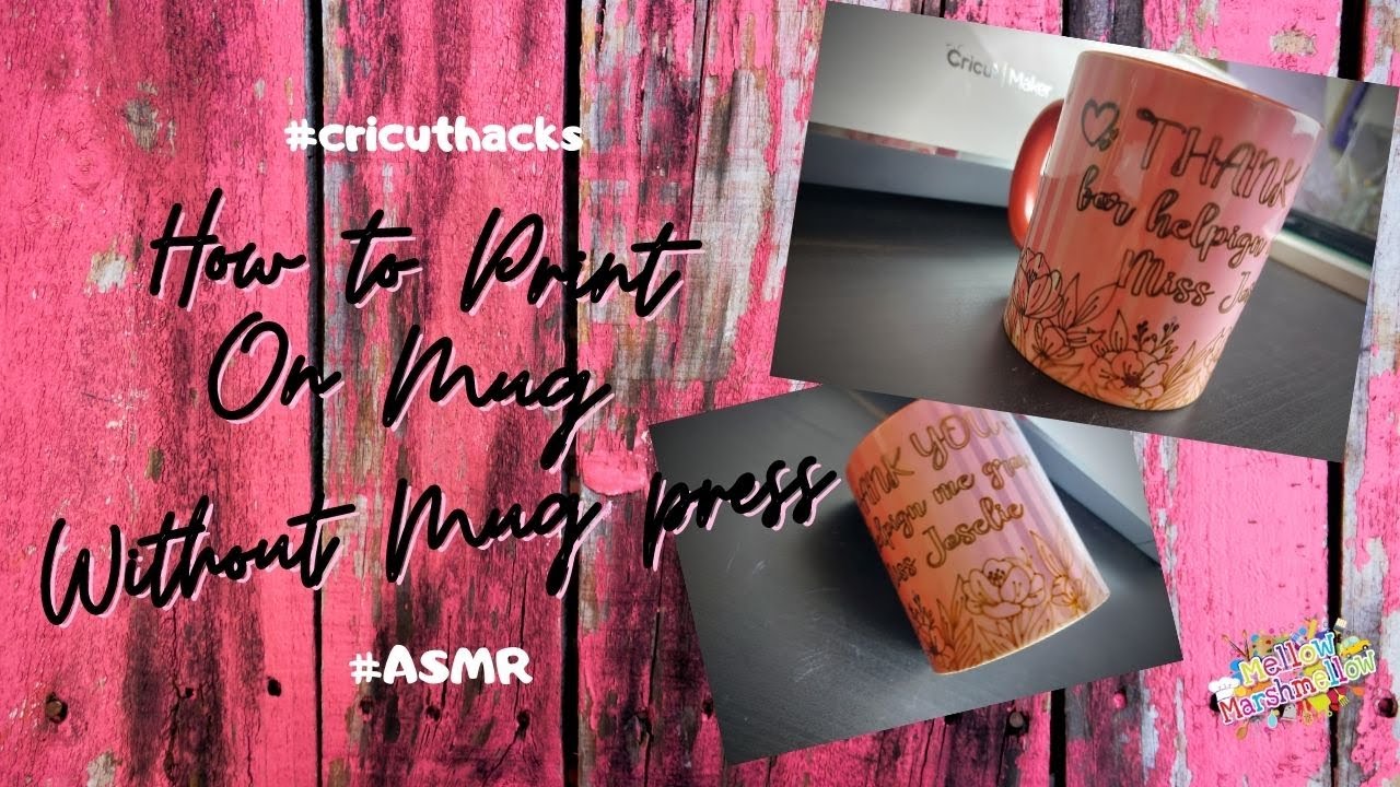 How to do printing on mugs without MugPress | Cricut Hacks | ASMR | Mellow Marshmellow