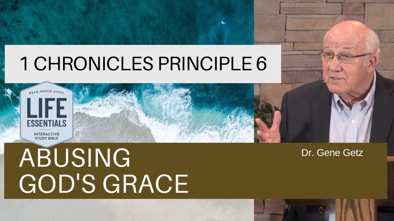 1 Chronicles Principle 6: Abusing God's Grace