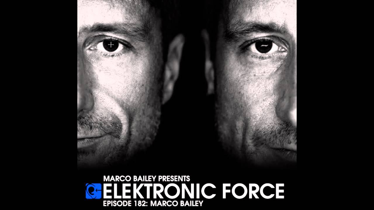 Elektronic Force Podcast 182 with Marco Bailey
