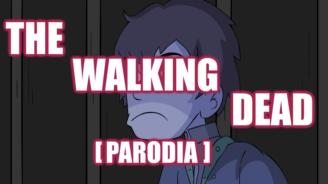 THE WALKING DEAD [PARODIA]