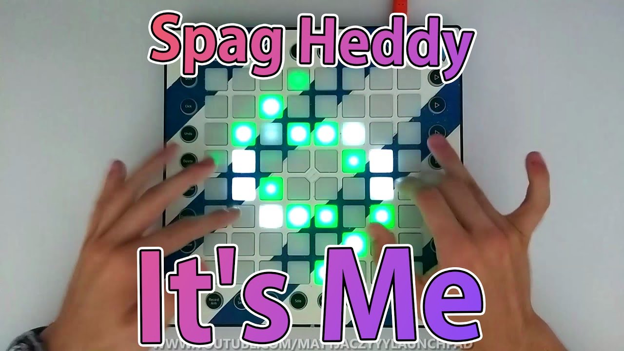 Spag Heddy - It's Me [Launchpad PRO Project File]