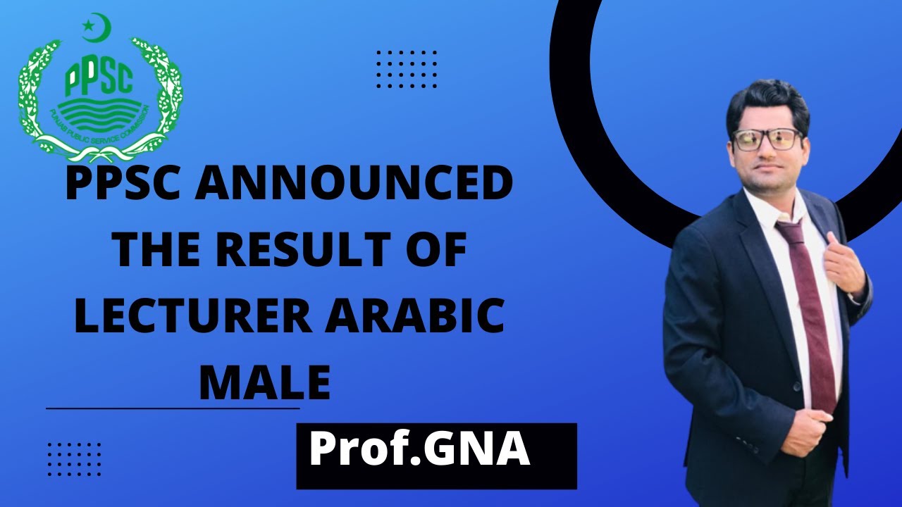 PPSC ANNOUNCED THE RESULT OF LECTURER ARABIC MALE