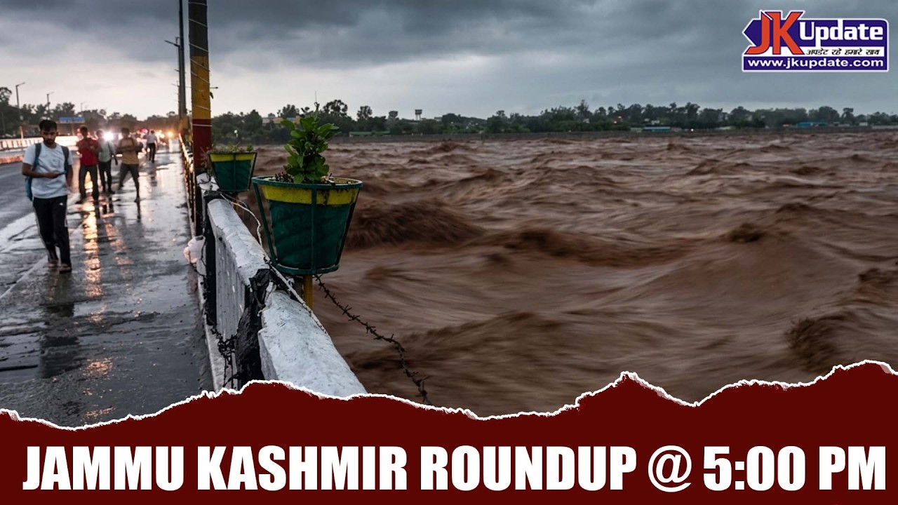 Jammu Kashmir Roundup @ 5 Pm 19 Aug 2026