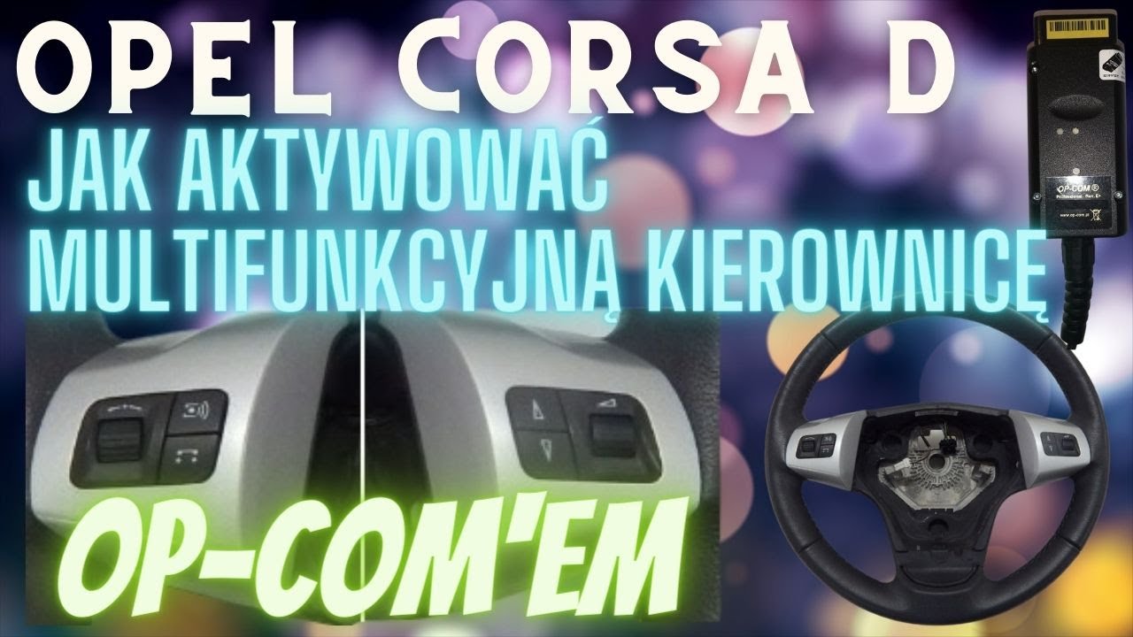 Opel Corsa D - Aktywacja multifunkcyjnej kierownicy Op-com
