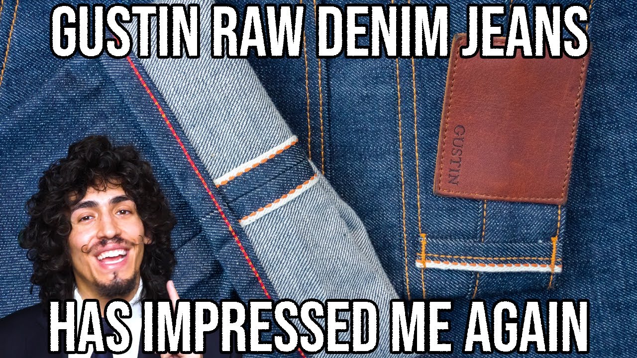 GUSTIN RAW DENIM REVIEW! ANOTHER SHOT AT GUSTIN RAW SELVEDGE DENIM