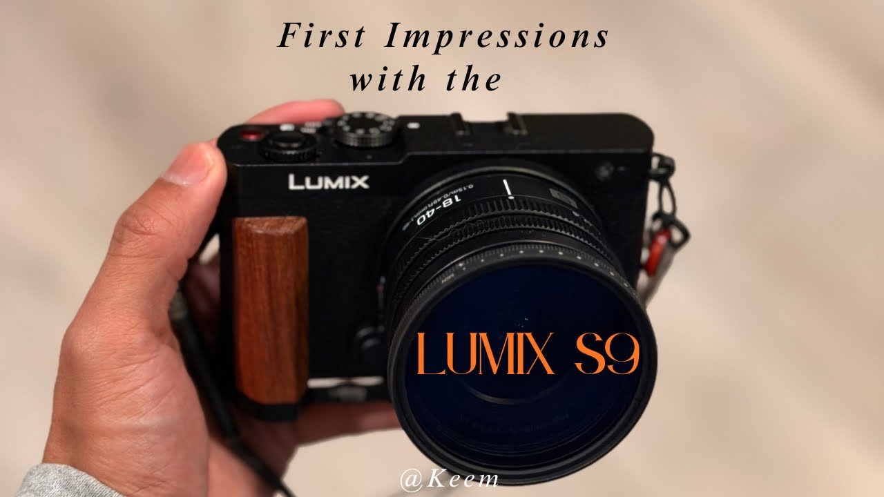 My First Impressions with the Lumix S9