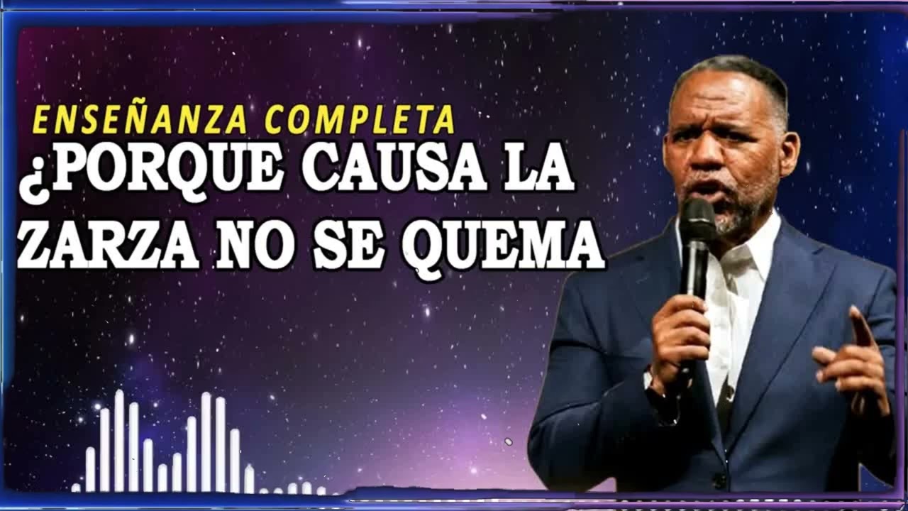 ¿PORQUE CAUSA LA ZARZA NO SE QUEMA ｜ Ruddy Gracia Enseñanza