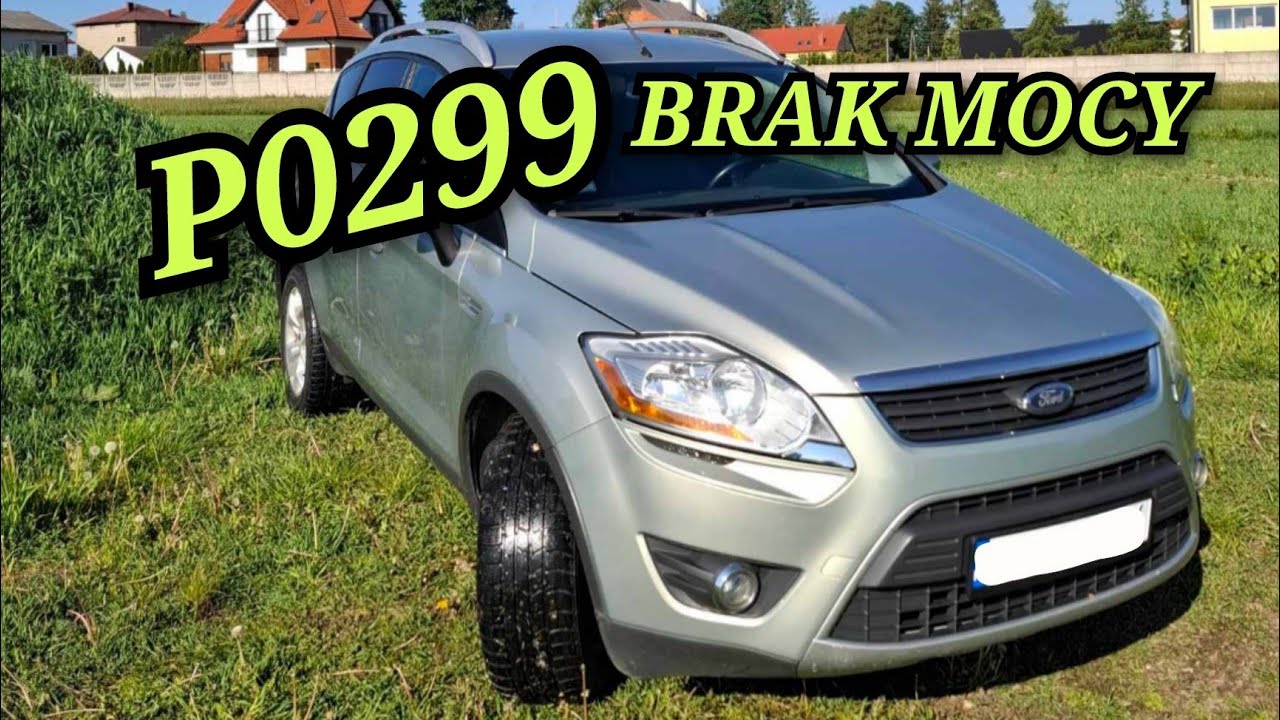P0299 Turbosprężarka Doładowanie Underboost P0299-E1 Ford Kuga 2,0 TDCi brak mocy