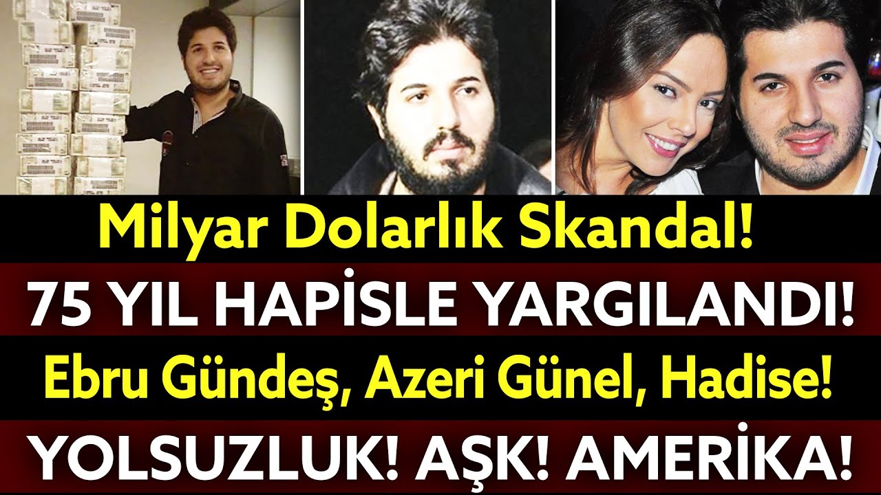 REZA ZARRAB Kimdir ?| Trilyonlar, Altınlar, Kara Para, Ebru Gündeş, Hadise, Azeri Günel ve Cezaevi