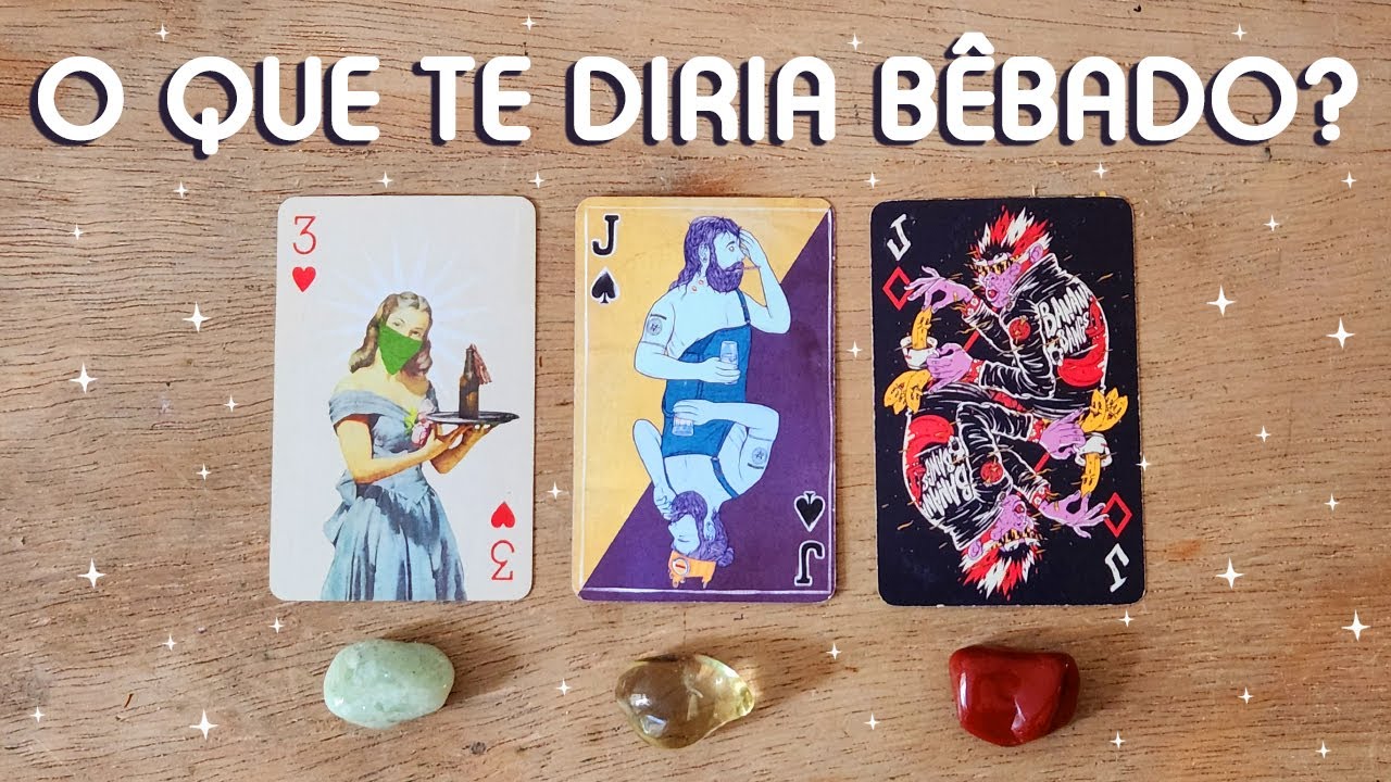 🍺🍹 O QUE TE DIRIA BÊBADO? MENSAGEM CANALIZADA🍷🍸