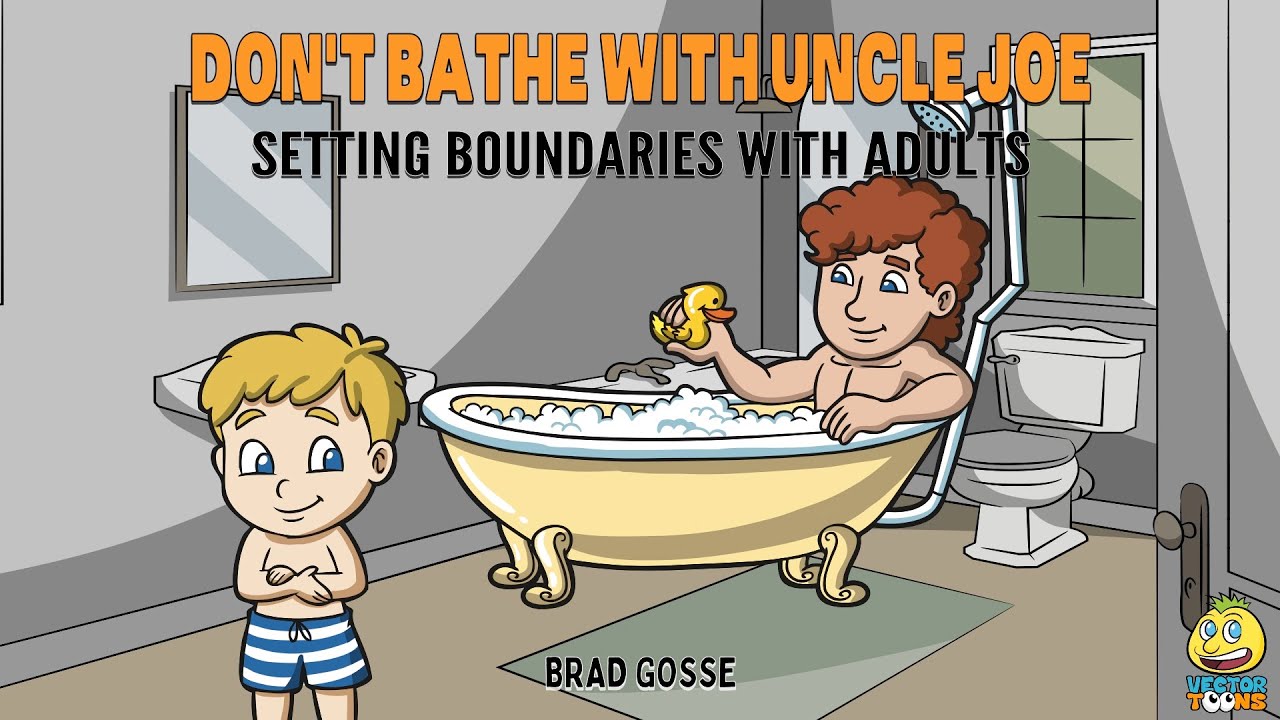 Reading Children's Books: Don't Bathe With Uncle Joe. Setting Boundaries With Adults