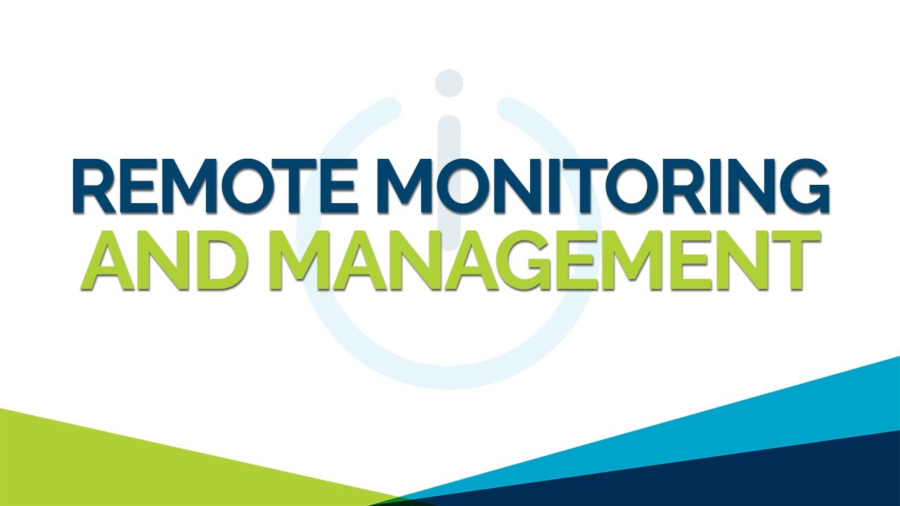 Remote Monitoring and Management