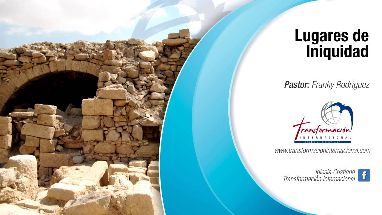 Tema #59 Lugares de Iniquidad - Pastor Franky Rodríguez