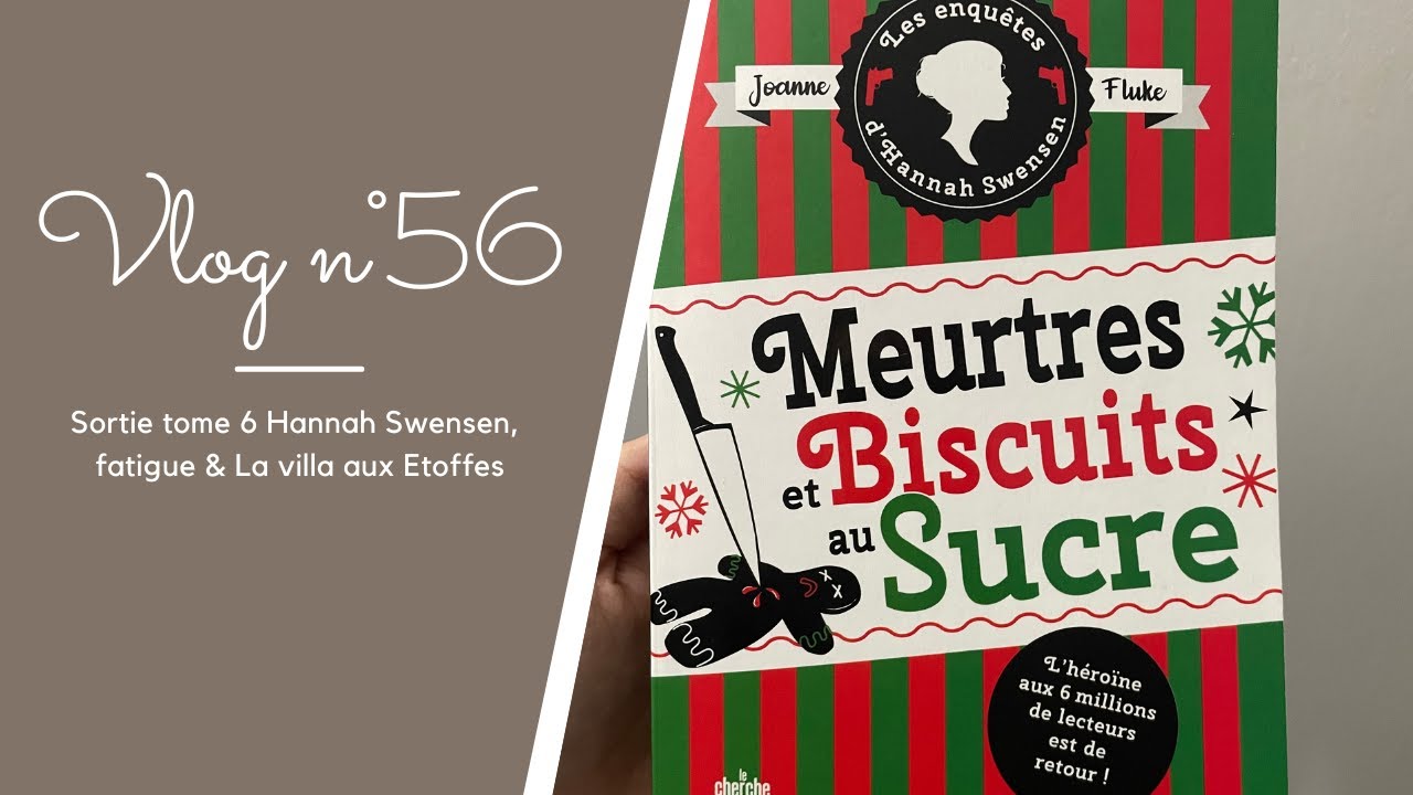 Vlog lecture n°56 - Sortie tome 6 Hannah Swensen, fatigue & La villa aux Etoffes