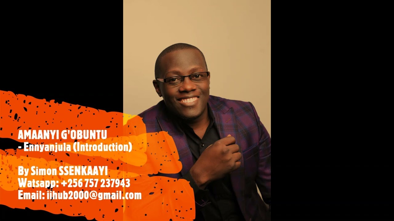 Simon Ssenkaayi I Ekitabo Amaanyi g'Obuntu - Ennyanjula (Introduction)
