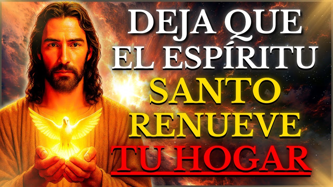 PERMITE que el ESPÍRITU SANTO SANE y RESTAURE cada RINCÓN de tu HOGAR - JESÚS lo REVELÓ