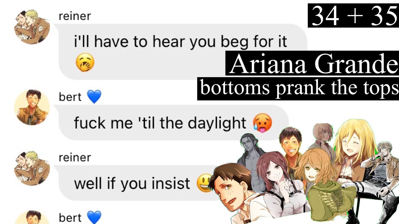 Attack on Titan Lyric Prank || bottoms prank the tops || 34 + 35 - Ariana Grande