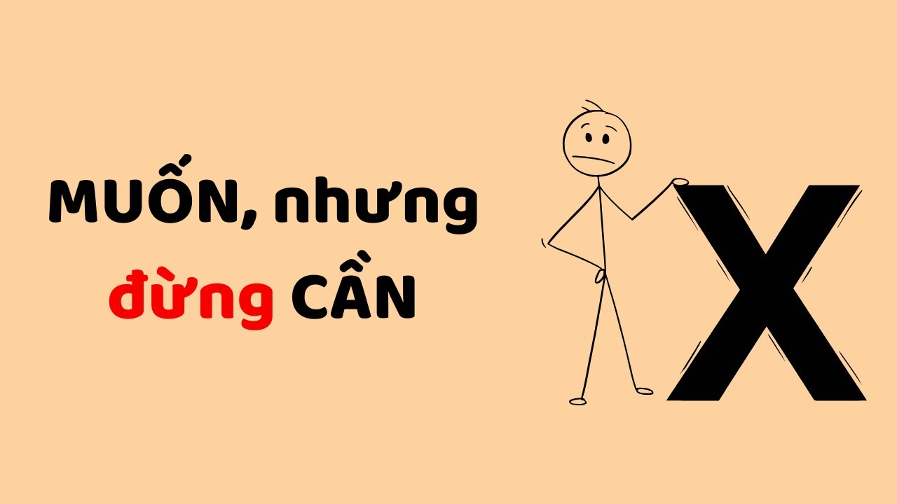 Muốn, Nhưng Đừng Cần