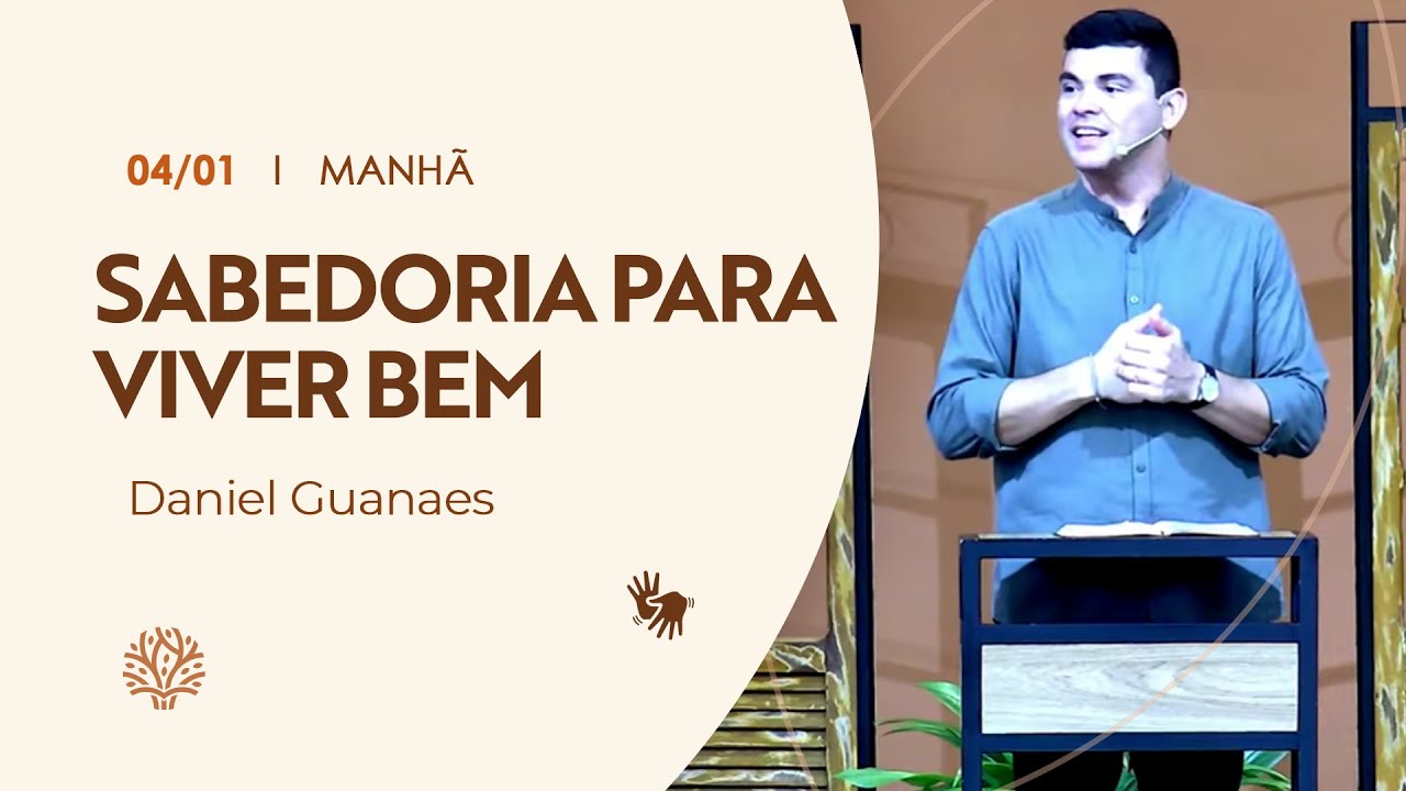 Sabedoria para viver bem | Daniel Guanaes | Culto da Manhã | 04/01/2026
