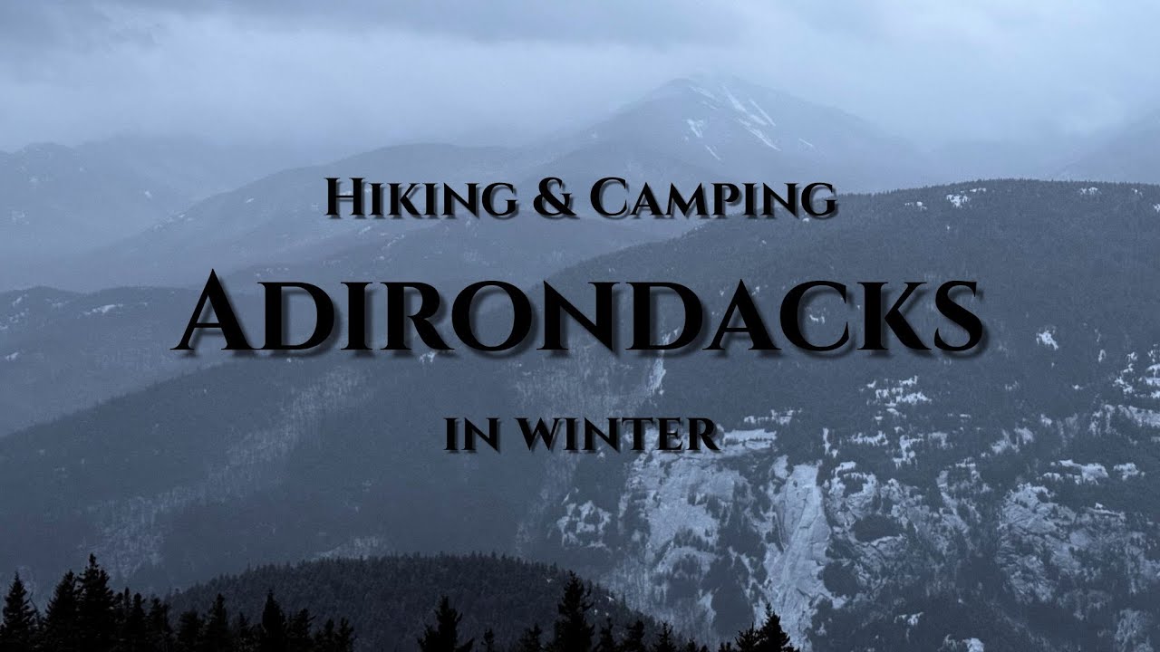 Hiking and Camping in The Adirondacks in WINTER | 4K