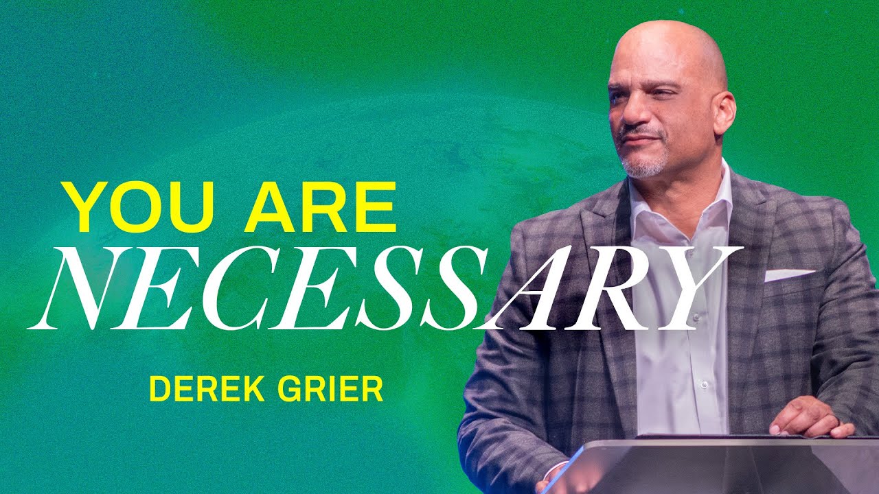 You Are Necessary | Derek Grier