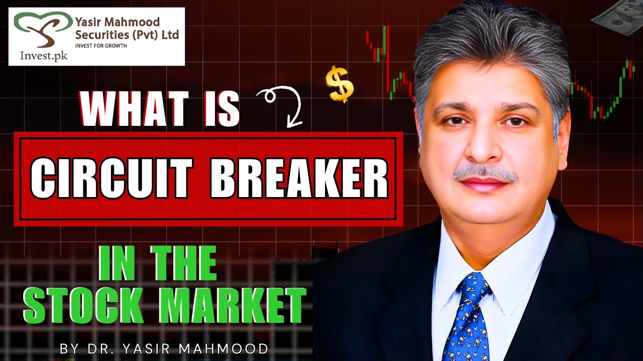What is a Circuit Breaker in the Stock Market? | Explained by Dr. Yasir Mahmood at LUMS