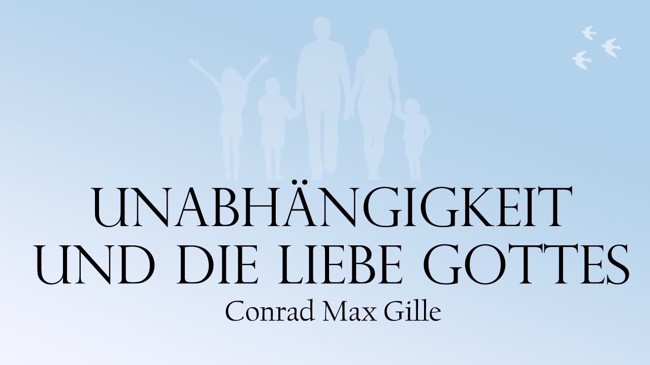 Unabhängigkeit und die Liebe Gottes | Conrad Max Gille | Leuchtfeuer-Gemeinde | 29.10.2023