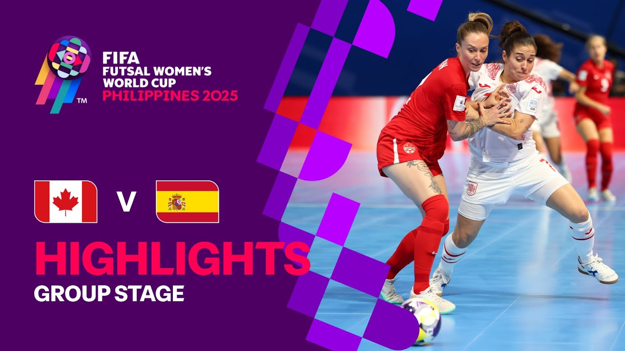 Canada vs Spain | Highlights | FIFA Futsal Women's World Cup 2025™