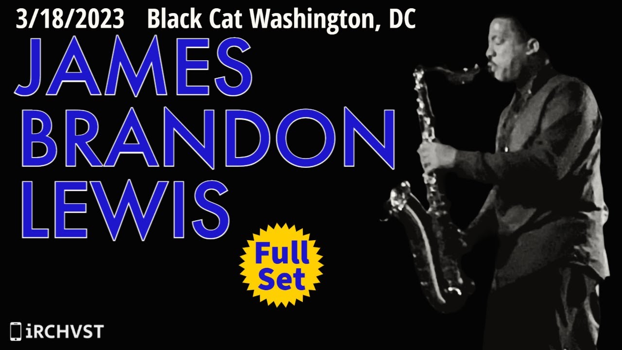 2023-03.18 James Brandon Lewis @ the Black Cat (Washington, DC) | [FULL SET]