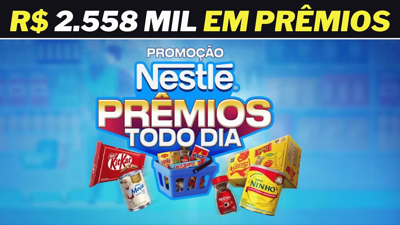 ✅ PROMO&Ccedil;&Atilde;O  NESTL&Eacute; PR&Ecirc;MIOS TODO DIA I Concorra a R$ 2.558 Mil Em Pr&ecirc;mios