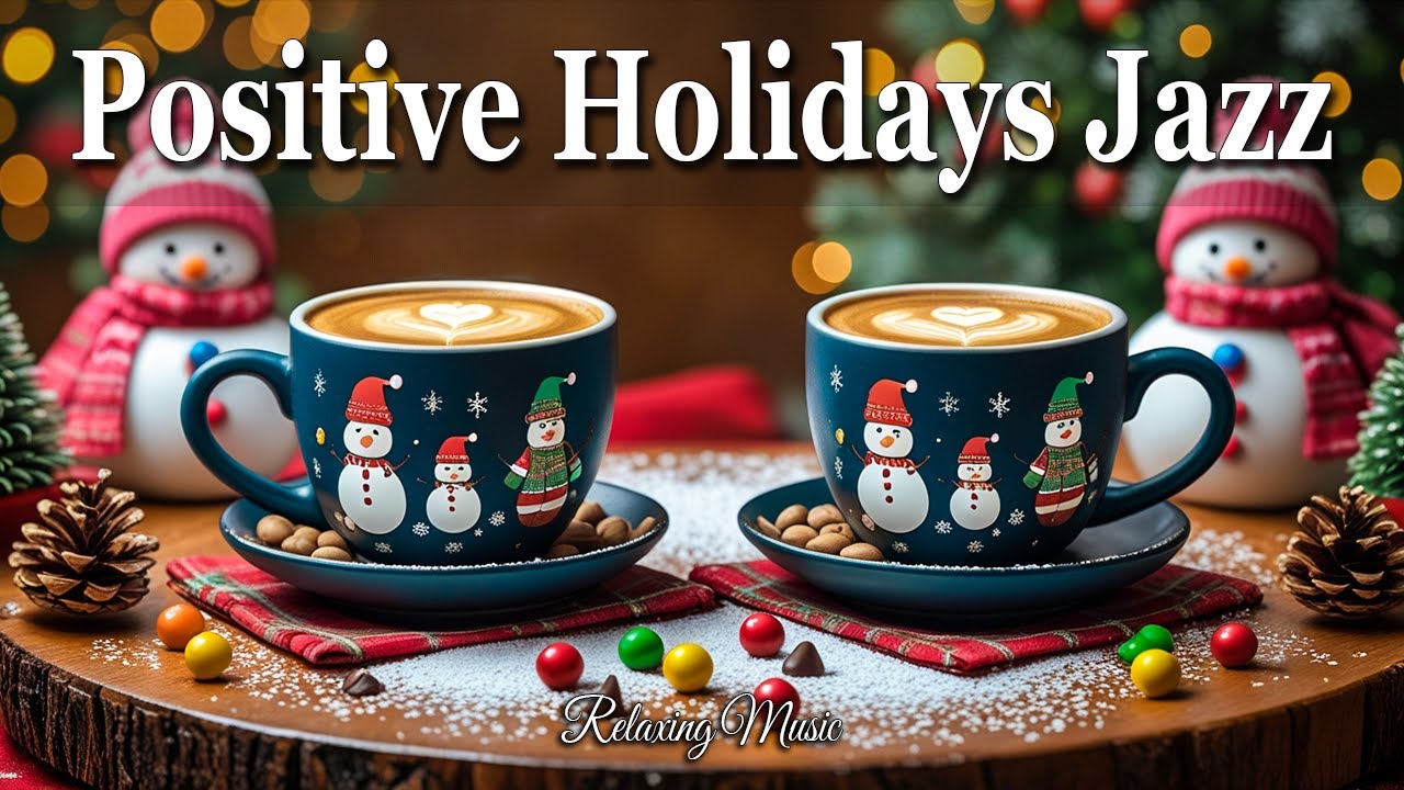 [Positive Holiday Jazz] ❄️☕ Smooth Winter Coffee Jazz & Sweet Bossa Nova Piano for Relaxing Mornings