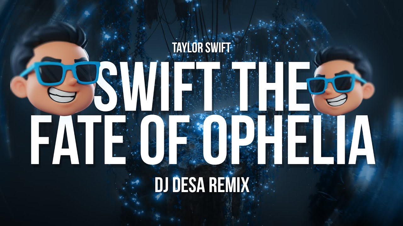 OPHELIA (DJ DESA REMIX)