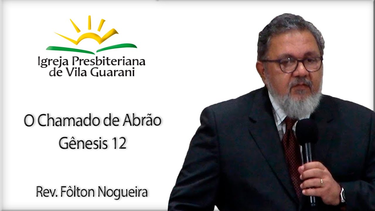 O Chamado de Abrão - Gênesis 12 | Rev. Fôlton Nogueira