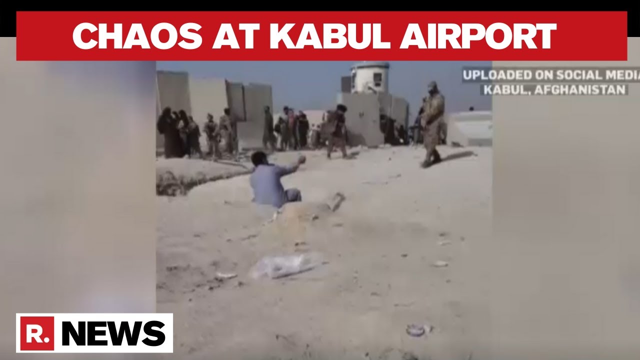 Chaotic Scenes At Kabul Airport After Several Killed In Firing Incident Amid Despration To Flee
