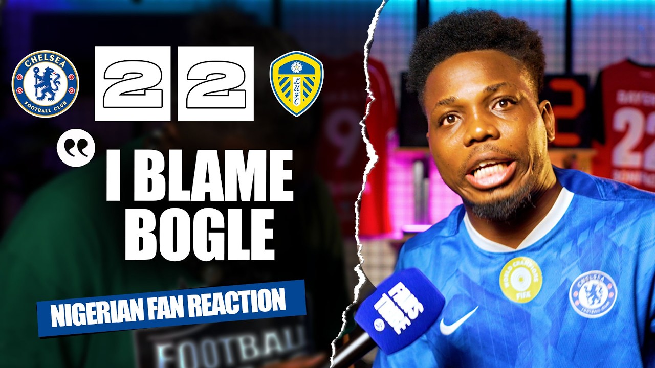 CHELSEA 2-2 LEEDS UNITED  ( Mekele - NIGERIAN FAN REACTION) - Premier League 2025/2026