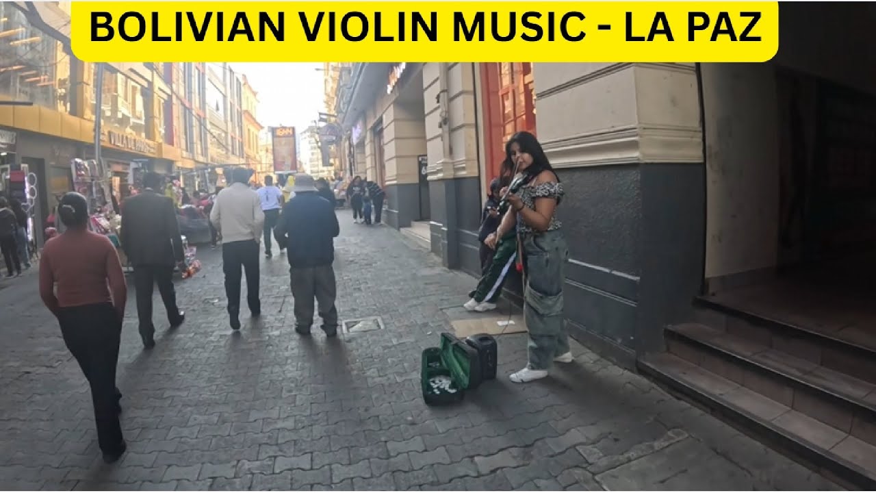 BOLIVIAN VIOLIN MUSIC | LA PAZ  |  BOLIVIA -7 | BINU