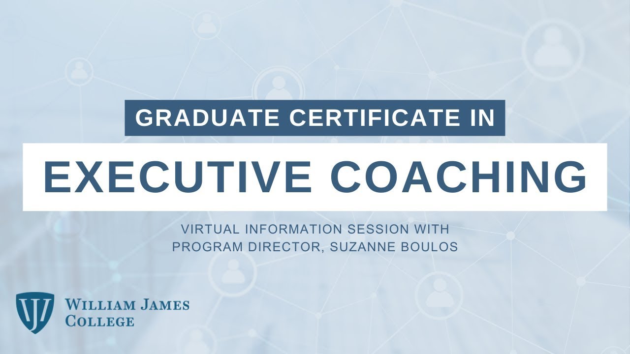 Graduate Certificate in Executive Coaching | Online Information Session William James College