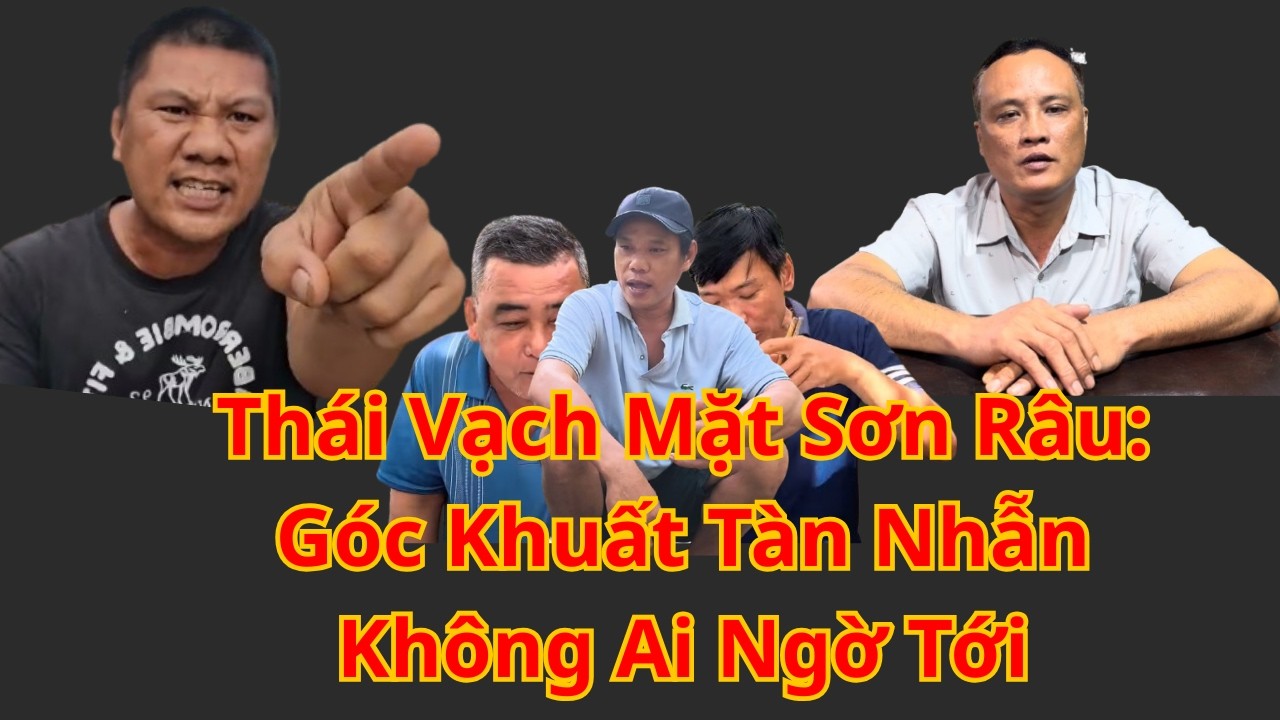 Thái Vạch Mặt Sơn Râu: Góc Khuất Tàn Nhẫn Không Ai Ngờ Tới #darama