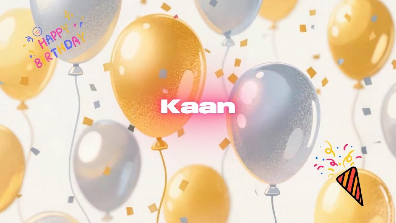 İyi ki doğdun KAAN - İsme Özel Doğum Günü Şarkısı